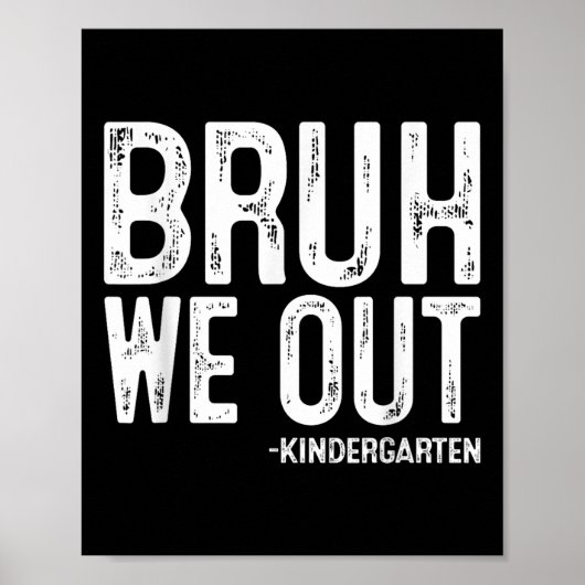 Bruh We Out Kindergarten Afstuderen CL van 2025 Poster (Voorkant)