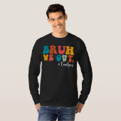 Bruh We Out Last Day Of School Cool Teacher Summer T-shirt (Voorkant volledig)