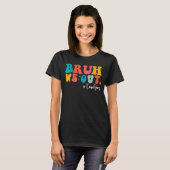 Bruh We Out Last Day Of School Cool Teacher Summer T-shirt (Voorkant volledig)