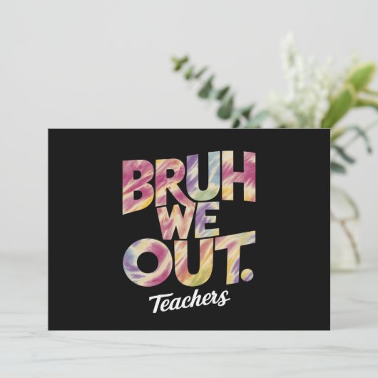Bruh We Out Leraar Laatste Dag Zomer Vakantie Tie  Kaart (Staand voorkant)