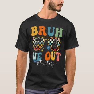 Bruh We Out Leraar Zonnebril Vredesteken Groovy S T-shirt