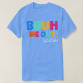 Bruh We Out Leraren 1 T-shirt (Design voorkant)
