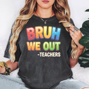 Bruh We Out Leraren Einde Schooljaar Funny Cadeau T-shirt
