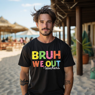 Bruh We Out Leraren T-shirt Gelukkige Laatste Scho