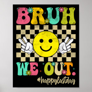 Bruh we out meisje jongen groovy gelukkig laatste poster