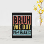 Bruh We Out Pre-k Preschool Afstuderen 2025 Afstud Kaart (Gele Bloem)