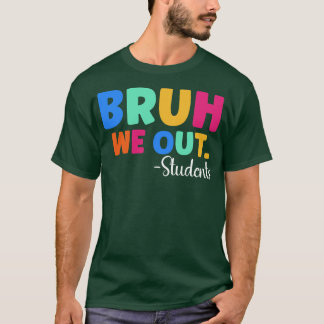 Bruh We Out Studenten 1 T-shirt