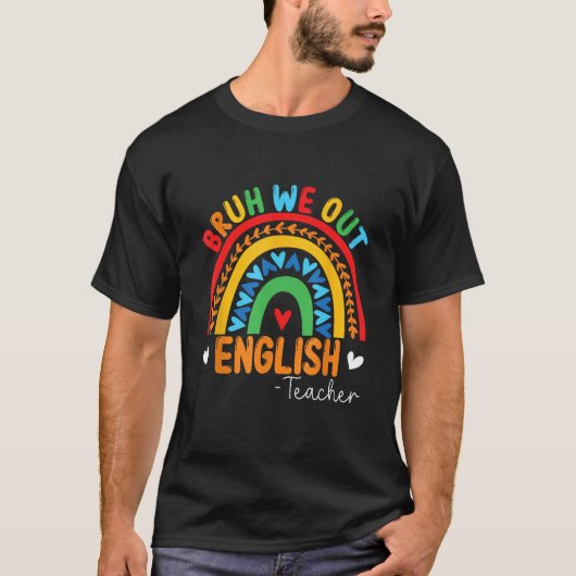 Bruh We Out Teachers Summer English Teacher Studen T-shirt (Voorkant)