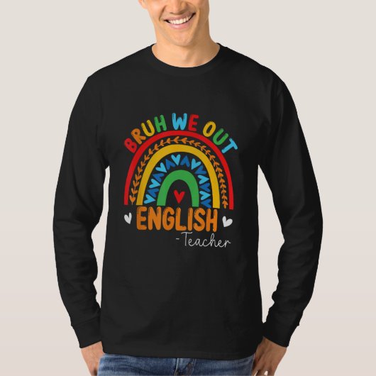 Bruh We Out Teachers Summer English Teacher Studen T-shirt (Voorkant)