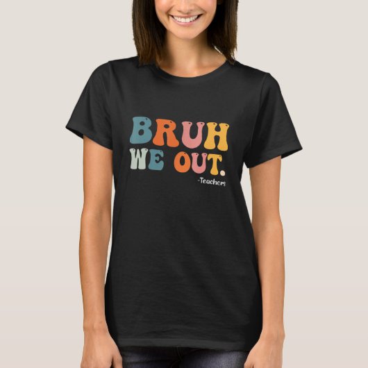 Bruh We Out Teachers Summer Last Day Of School Men T-shirt (Voorkant)