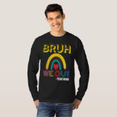 Bruh We Out Teachers Summer Last Day Of School Men T-shirt (Voorkant volledig)