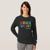 Bruh We Out Teachers Summer Last Day Of School Men T-shirt (Voorkant volledig)