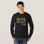 Bruh We Out Teachers Summer Last Day Of School Men T-shirt (Voorkant volledig)