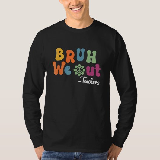 Bruh We Out Teachers Summer Last Day Of School Men T-shirt (Voorkant)