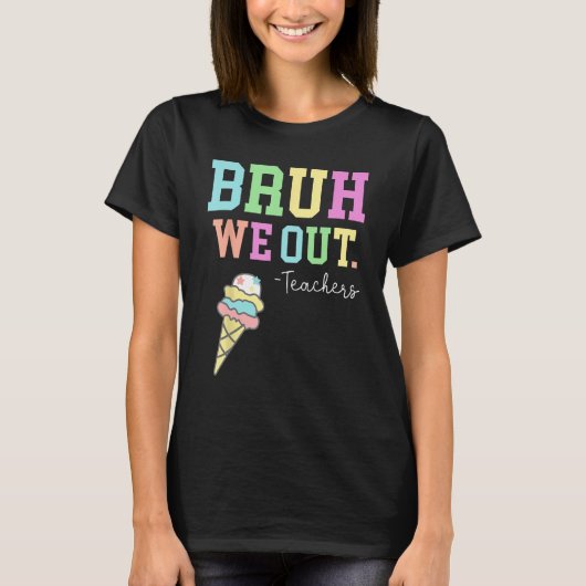 Bruh We Out Teachers Summer Last Day Of School Men T-shirt (Voorkant)