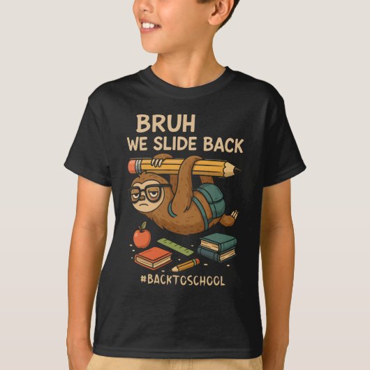 Bruh We Slide Back Funny Sloth Back to School  T-shirt (Voorkant)