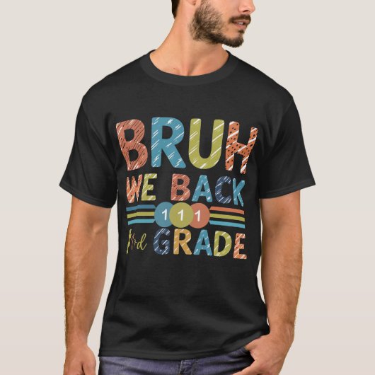 Bruh we terug 1e klas eerste dag van school t-shirt (Voorkant)