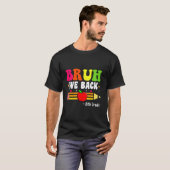 Bruh We Terug 8e Graad Terug naar School Eerste Da T-shirt (Voorkant volledig)