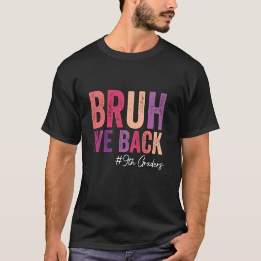 Bruh we terug 9e klassers Einde van de Summer Scho T-shirt (Voorkant)