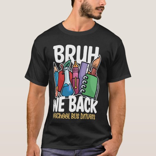Bruh we terug buschauffeurs grappig terug naar sch t-shirt (Voorkant)