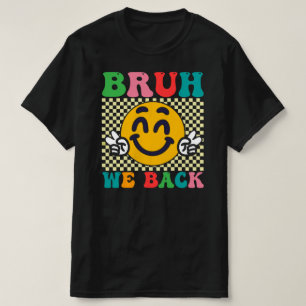 Bruh we terug eerste dag van de school t-shirt