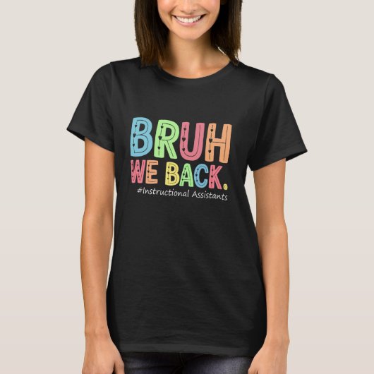 Bruh we terug instructie assistenten grappig terug t-shirt (Voorkant)