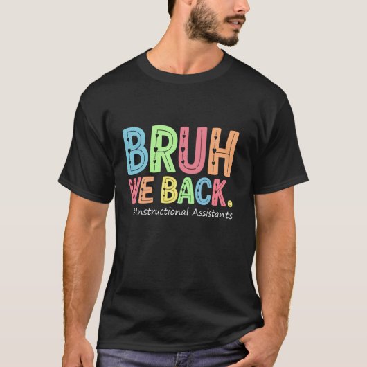 Bruh we terug instructie assistenten grappig terug t-shirt (Voorkant)