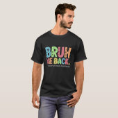 Bruh we terug instructie assistenten grappig terug t-shirt (Voorkant volledig)