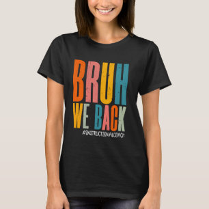 Bruh we terug Instructie Coach Happy First Day F T-shirt