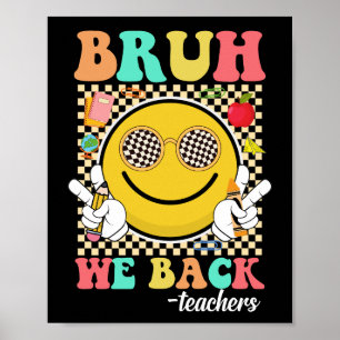 Bruh we terug leraren grappig terug naar school Gr Poster