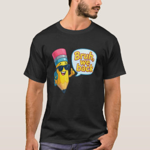 Bruh We Terug Naar School Leraar Potlood Eerste Da T-shirt
