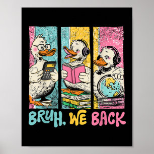Bruh We Terug Naar School Student Schattig Gans Ee Poster
