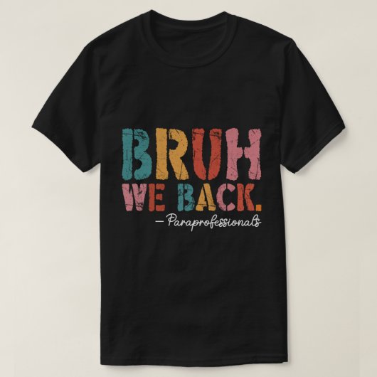 Bruh We Terug Paraprofessionals Retro Naar School T-shirt (Design voorkant)