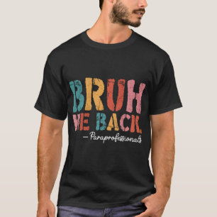 Bruh We Terug Paraprofessionals Retro Naar School T-shirt