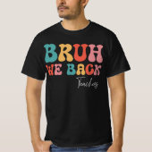Bruh We Terug Retro Grappige Leraar Citaat T-shirt (Voorkant)