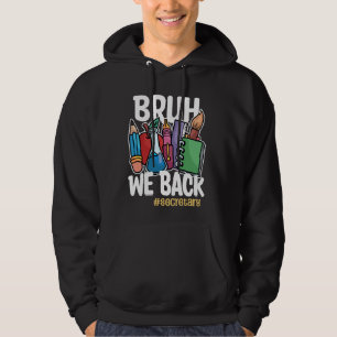 Bruh we terug secretaresse grappig terug naar scho hoodie
