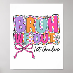 Bruh we uit 1e klassers laatste dag van eerste kla poster
