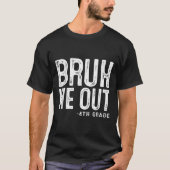 Bruh we uit 4e klas Vierde klas Afstuderen CL T-shirt (Voorkant)