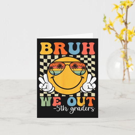 Bruh we uit 5e klassers vijfde klas Afstuderen CL Kaart (Gele Bloem)