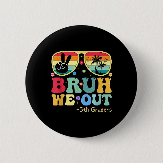 Bruh we uit 5e klassers vijfde klas Afstuderen CL Ronde Button 5,7 Cm (Voorkant)