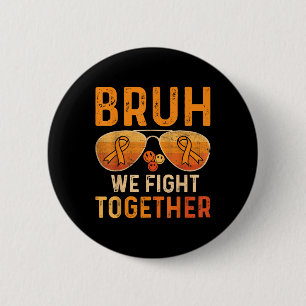 Bruh We Vechten Samen Leukemie Kanker Oranje Lint Ronde Button 5,7 Cm