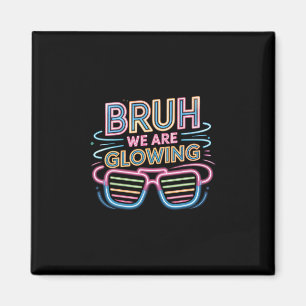 Bruh We Zijn Glowing In Mijn Glowing Tijdperk Hall Magneet