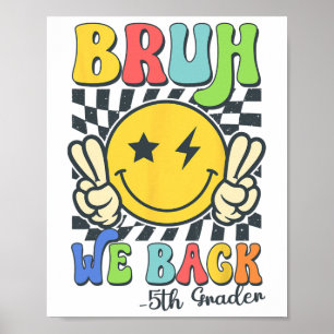 Bruh We zijn terug 5e klas Smile Face Leraar terug Poster