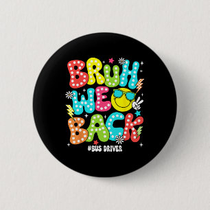 Bruh We zijn terug Buschauffeur terug naar school Ronde Button 5,7 Cm