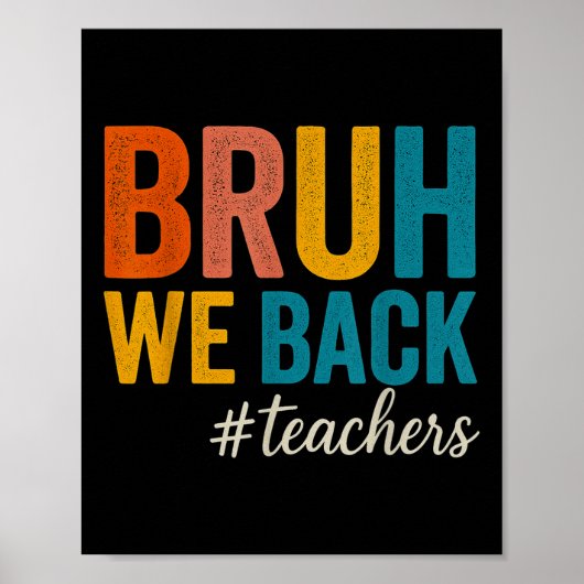 Bruh We Zijn Terug Docenten Eerste Dag Van School Poster (Voorkant)