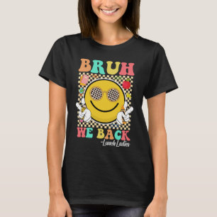 Bruh We Zijn Terug Lunch Dames Schattig Groovy Lac T-shirt