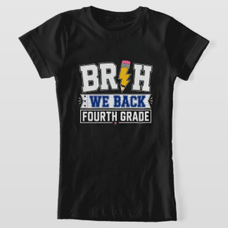 Bruh We Zijn Terug Vierde Klas T-shirt