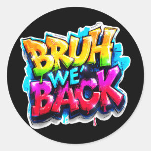 Bruh We Zijn Weer Graffiti Terug Naar School Clip Ronde Sticker