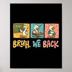 Bruh We Zijn Weer Grappige Domme Gans Terug Naar S Poster
