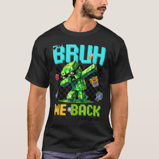Bruh We Zijn Weer Terug 1Ste Klas Terug Naar Schoo T-shirt